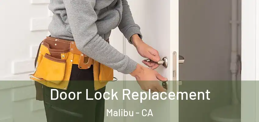  Door Lock Replacement Malibu - CA