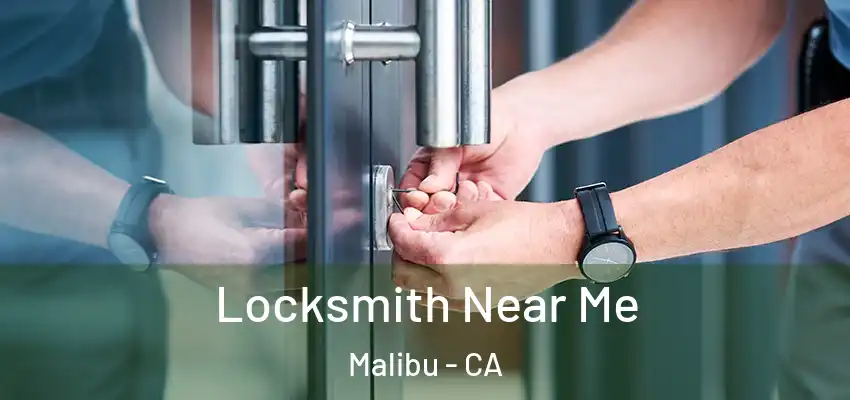  Locksmith Near Me Malibu - CA